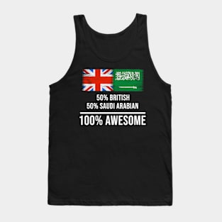 50% British 50% Saudi Arabian 100% Awesome - Gift for Saudi Arabian Heritage From Saudi Arabia Tank Top